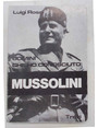 Uomini che ho conosciuto: Mussolini.