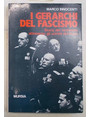 I gerarchi del fascismo. Storia del ventennio attraverso gli uomini del Duce.