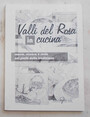 Valli del Rosa in cucina. Mosso, Sessera e Sesia nei piatti della tradizione.