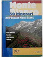 Monte Bianco. 50 itinerari escursionistici nellEspace Mont-Blanc.