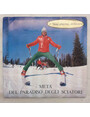 Trentino - Dolomiti. Met del paradiso degli sciatori - Laltra met del paradiso degli sciatori. Il 
