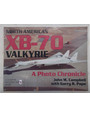 North American XB-70 Valkyrie. A photo chronicle.