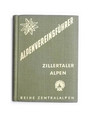 Zillertaler Alpen. Ein fuhrer fur Taler - Hutten - Berge.