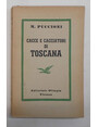 Cacce e cacciatori di Toscana. Ricordi e confessioni.