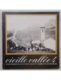 Vieille Valle 4. Vecchie immagini della Val dAosta raccolte e commentate da Ren Willien.
