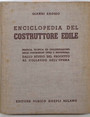 Enciclopedia del costruttore edile. Pratica, tecnica ed organizzazione delle costruzioni civili ed industriali: dallo studio al progetto al collaudo dell’opera.