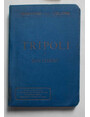 Tripoli e dintorni. Piccola guida della Tripolitania settentrionale con la descrizione dei principali itinerari.