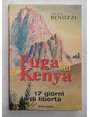 Fuga sul Kenya. 17 giorni di libert.