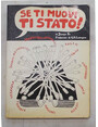 Se ti muovi ti stato!