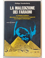 La maledizione dei faraoni. La scienza moderna alle prese con unantichissima leggenda e un enigma archeologico.