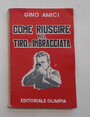 Come riuscire nel tiro di imbracciata.