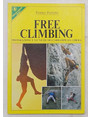 Free climbing. Preparazione e tecniche dellarrampicata libera.