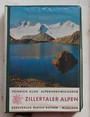 Zillertaler Alpen. Ein Fhrer fr Tler, Htten und Berge.