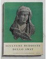 Mostra delle sculture buddiste dello Swat. Sculture rinvenute a Mingora...