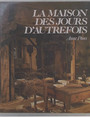 La maison des jours dautrefois.