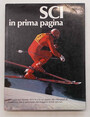 Sci in prima pagina. La Coppa del Mondo di sci alpino 1976/77 e le World Series nel commento dei maggiori inviati speciali.
