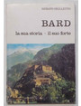 Bard. La sua storia - il suo forte.