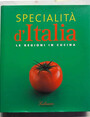 Specialit dItalia. Le regioni in cucina.