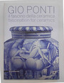 Gi Ponti. Il fascino della ceramica. Fascination for ceramics.