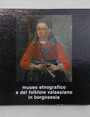 Museo etnografico e del folklore valsesiano in Borgosesia.