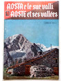 Aosta e le sue valli. Rivista mensile per lincremento della Regione Autonoma Valle dAosta. Aprile 1957. Anno I. Numero 1.