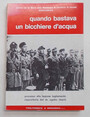 Quando bastava un bicchier dacqua. Processo alla legione Tagliamento requisitoria del dr. Egidio Liberti.