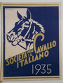 Societ per il Cavallo Italiano. 1935.