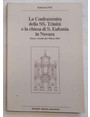La Confraternita della SS. Trinità e la chiesa di S.Eufemia in Novara. Storia e vicende dal 1586 al 1801.