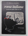 Roma italiana. Come fare una capitale e disfare una citt.