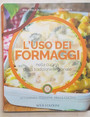 Luso dei formaggi nella cucina della tradizione regionale.