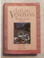 La cucina veneziana. The food & cooking of Venice.