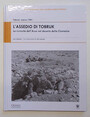L’assedio di Tobruk. La rivincita dell’Asse nel deserto della Cirenaica.