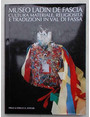 Museo Ladin de Fascia. Cultura, materiale, religiosit e tradizioni in Val di Fassa.