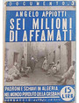 Sei milioni di affamati.