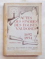 Actes des Synodes des Eglises Vaudoises 1692 - 1854.
