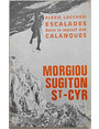 Escalades dans le massif des Calanques. Morgiou - Sugiton - Saint Cyr.