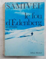 Le fou dEdenberg. Roman.