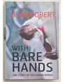 With bare hands. The story of the human spider.