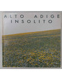 Alto Adige insolito.