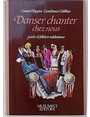Danser chanter chez nous. Guida al folklore valdostano.