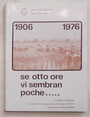 Se otto ore vi sembran poche…