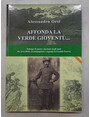 Affonda la verde giovent Schegge di storia valsesiana negli anni che precedono, accompagnano e seguono la Grande Guerra.