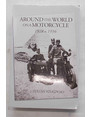 Around the world on a motorcycle. 1928 to 1936.
