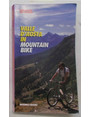 Valle dAosta in mountain-bike. 55 itinerari e la traversata dal Monte Rosa al Monte Bianco.