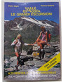 Valle dAosta. Le grandi escursioni. Alte Vie  n. 1 e n. 2. 22 itinerari di valle.