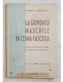 La giovent maschile in clima fascista. Conversazioni e orientamenti.