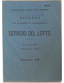 Decreto e istruzioni concernenti i Banchi del Lotto e le Lotterie. 29 novembre e 23 dicembre 1891. Numero 666. - Decreto che modifica il regolanento del Servizio del Lotto 19 maggio 1892. Numero 272.
