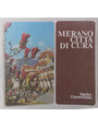 Merano citt di cura. 150 anni tra cronaca e storia.