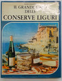 Il grande libro delle conserve liguri.