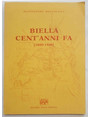 Biella cent’anni fa (1800 - 1900). Notizie statistiche colla pianta della città nell’anno 1800 e 1900.